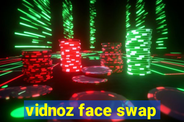 vidnoz face swap